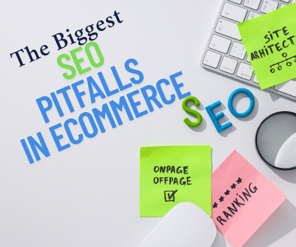 The Biggest SEO Pitfalls in eCommerce Development and How to Avoid Them
