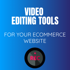 Popular Video Editing Tools For eCommerce